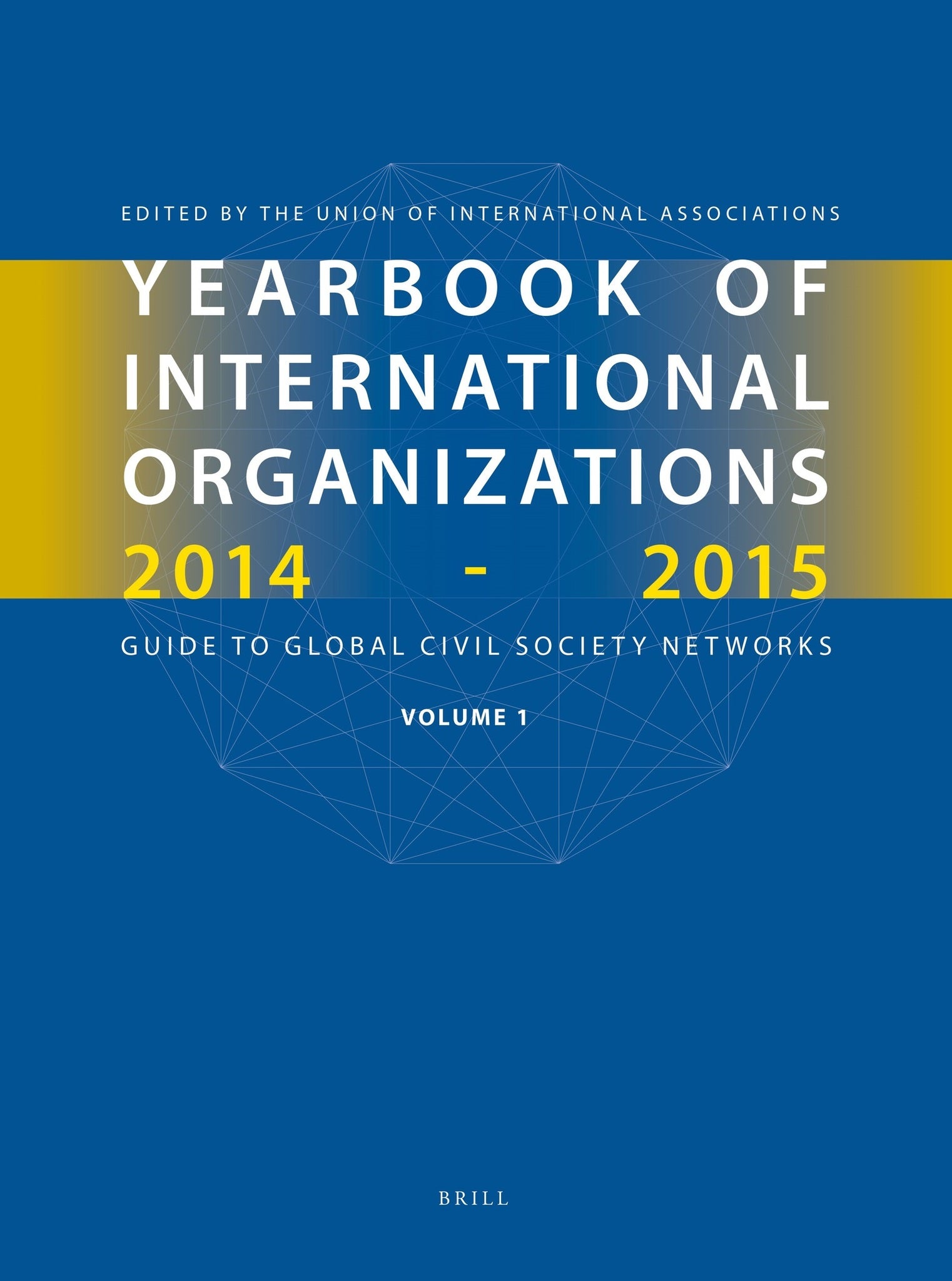 Yearbook of International Organizations 2014-2015, Volumes 1A & 1B (SET)