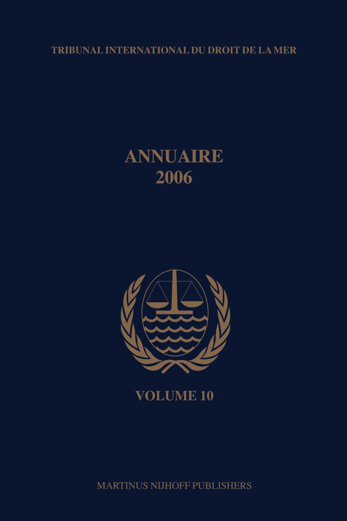 Annuaire Tribunal international du droit de la mer, Volume 10 (2006)