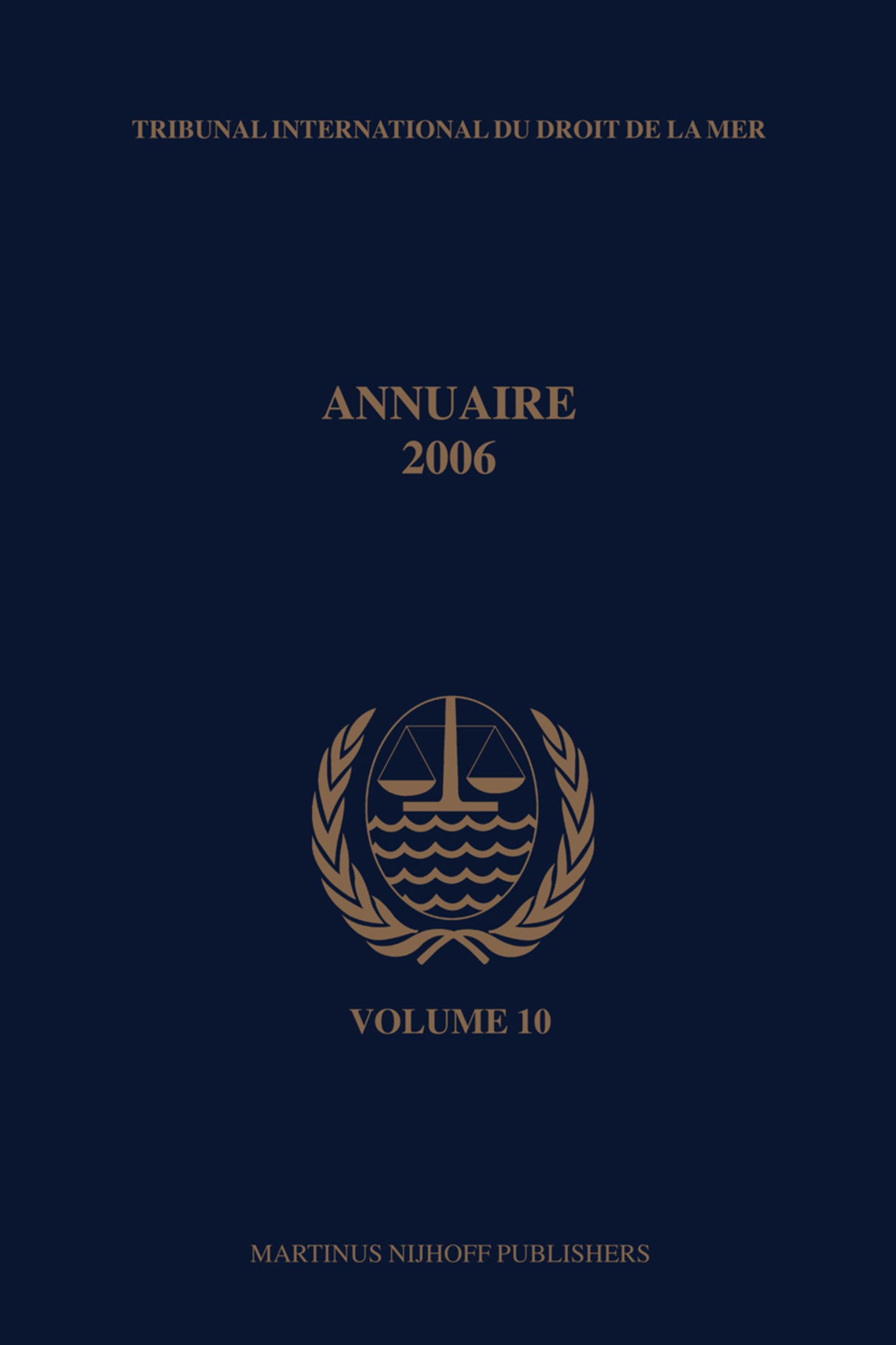 Annuaire Tribunal international du droit de la mer, Volume 10 (2006)