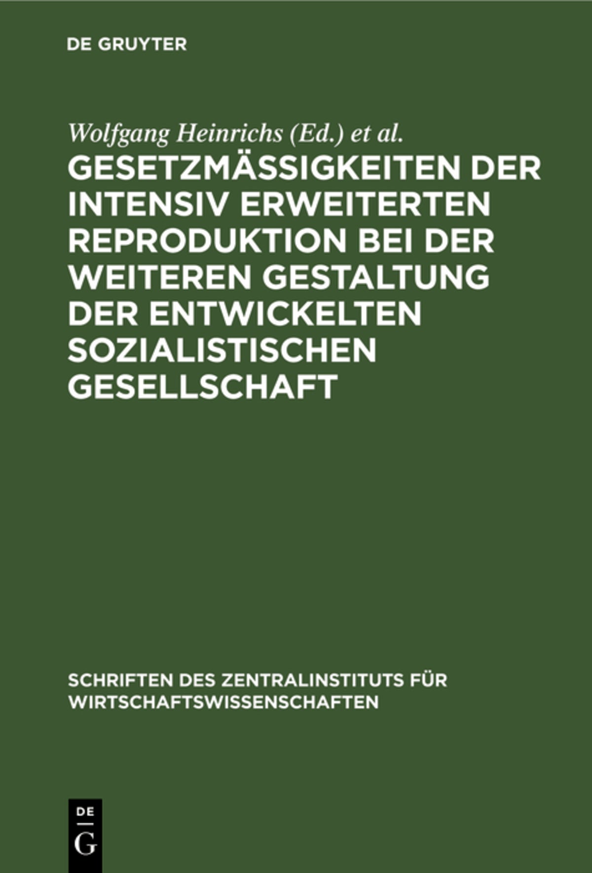Cover image for Gesetzmäßigkeiten der intensiv erweiterten Reproduktion bei der weiteren Gestaltung der entwickelten sozialistischen Gesellschaft ISBN 9783112578018