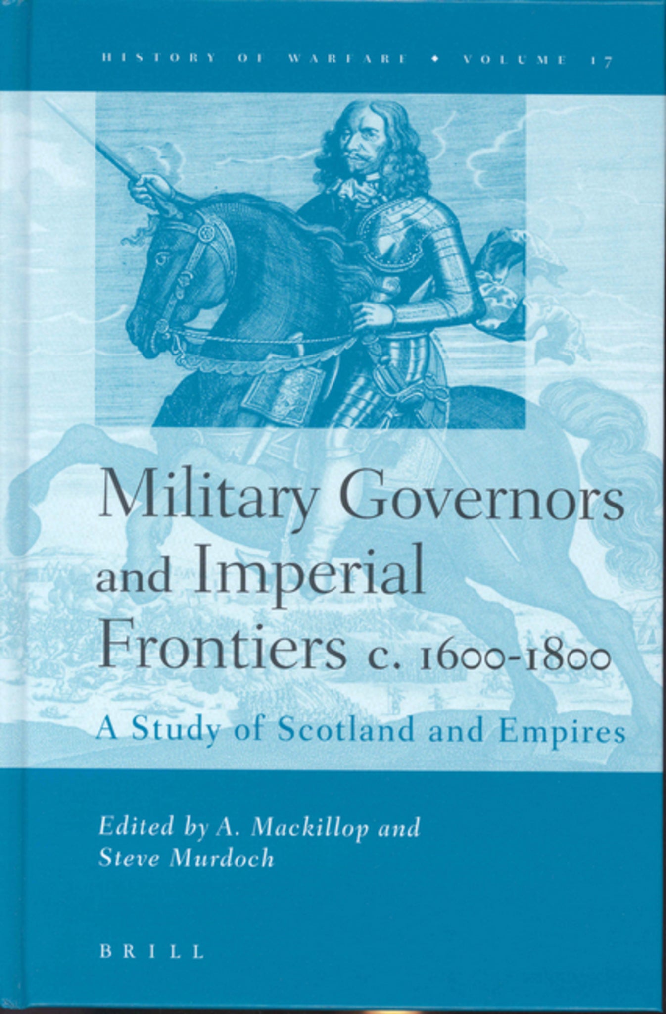 Military Governors and Imperial Frontiers c. 1600-1800