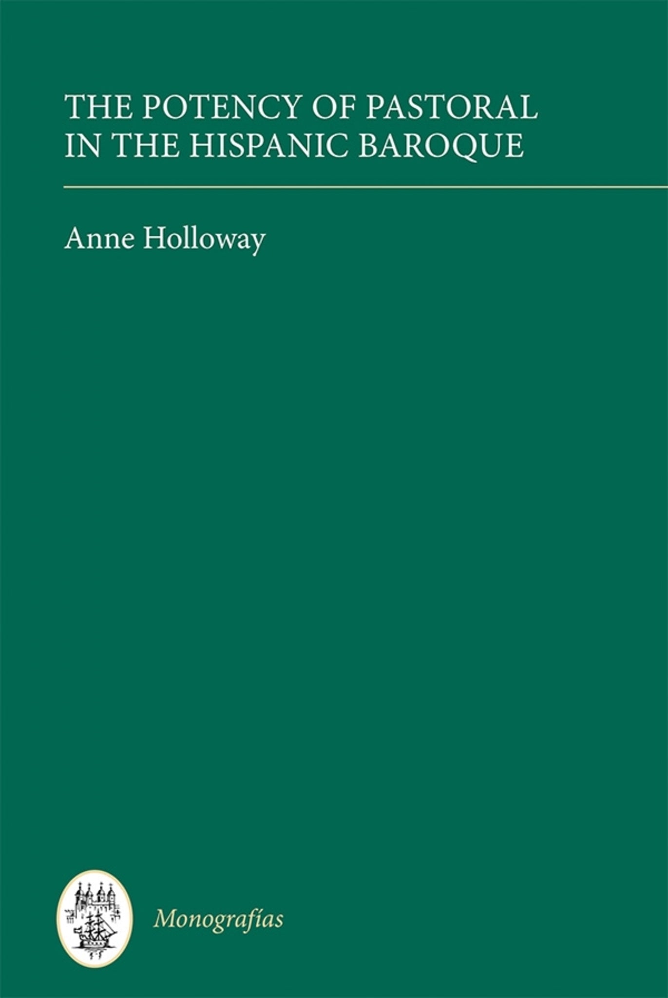 Cover image for The Potency of Pastoral in the Hispanic Baroque ISBN 9781855663138