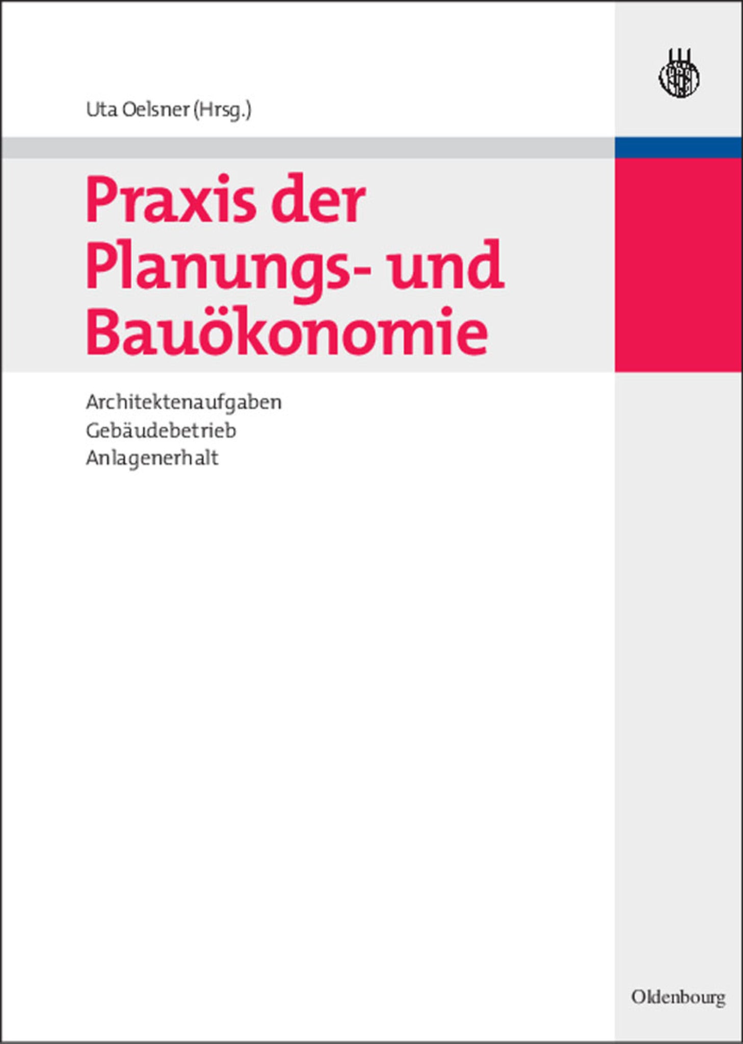 Cover image for Praxis der Planungs- und Bauökonomie ISBN 9783486589658