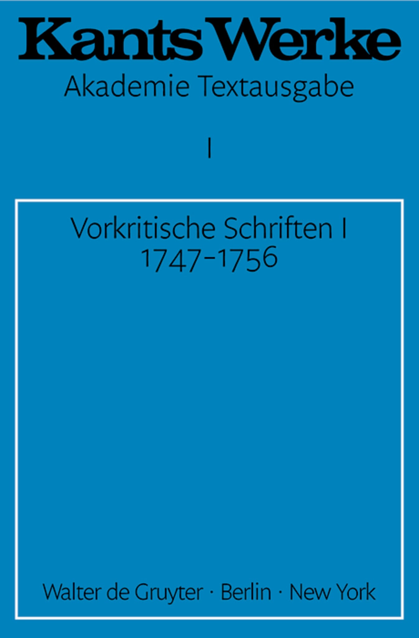 Vorkritische Schriften I 1747-1756