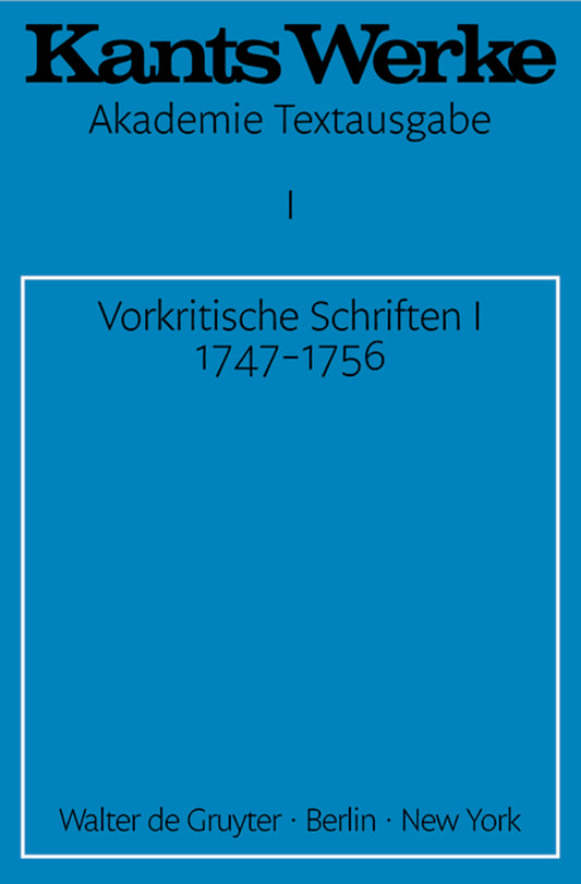 Vorkritische Schriften I 1747-1756