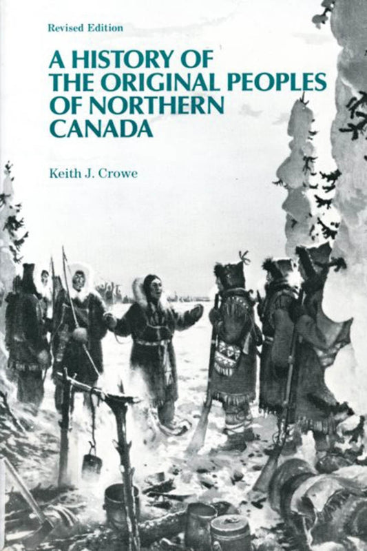 A History of the Original Peoples of Northern Canada, Revised Edition