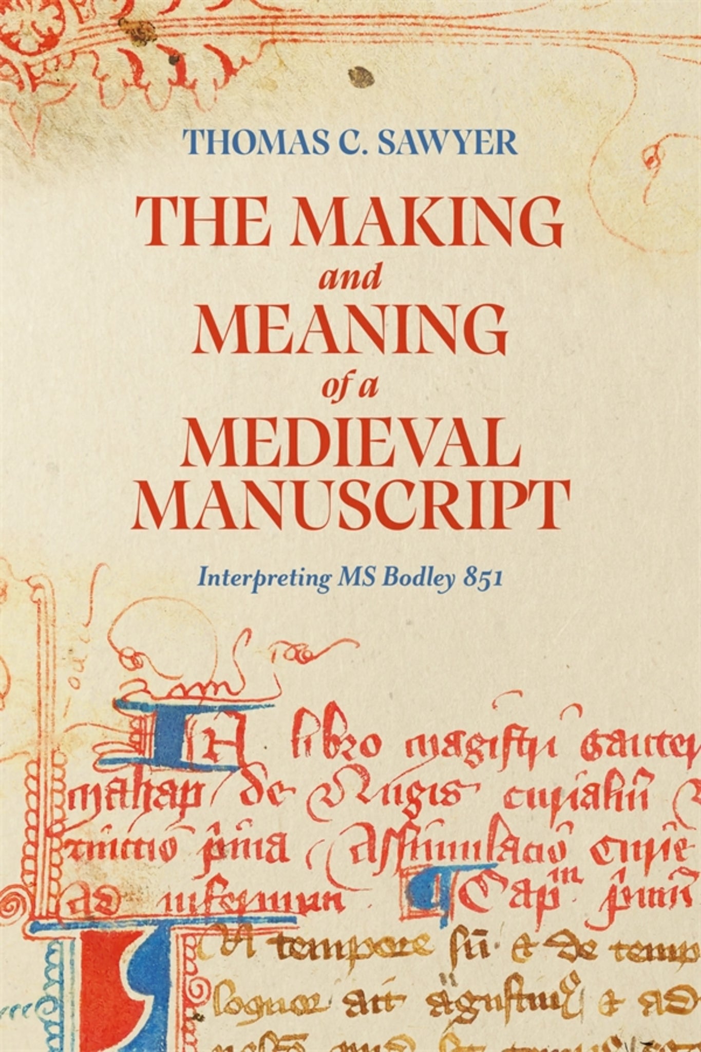 The Making and Meaning of a Medieval Manuscript
