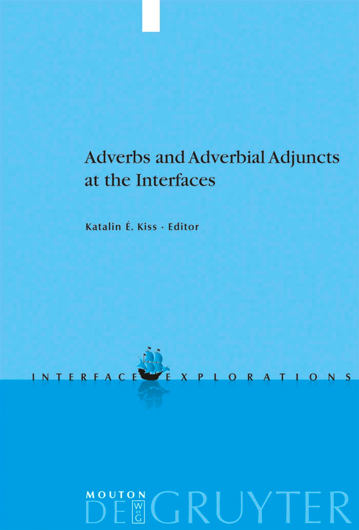 Adverbs and Adverbial Adjuncts at the Interfaces