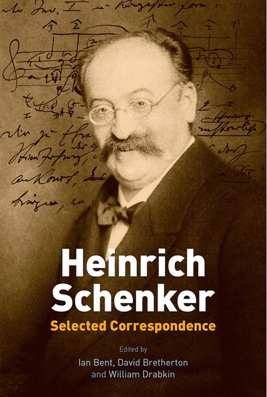 Heinrich Schenker: Selected Correspondence