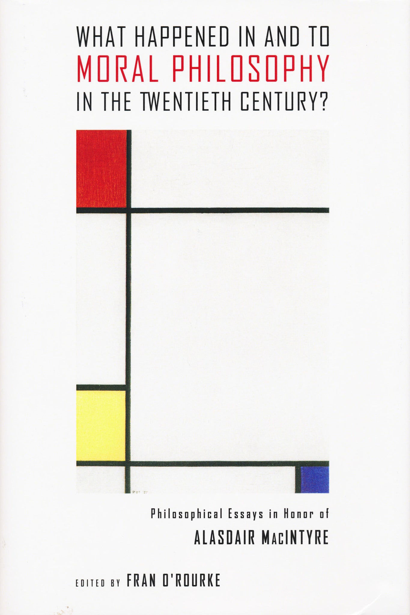 Cover image for What Happened in and to Moral Philosophy in the Twentieth Century? ISBN 9780268037376