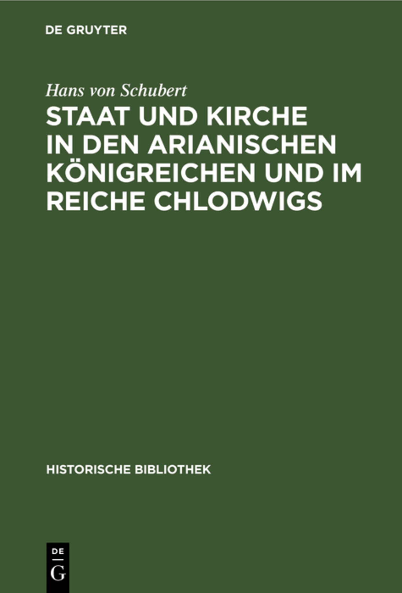 Staat und Kirche in den arianischen Königreichen und im Reiche Chlodwigs