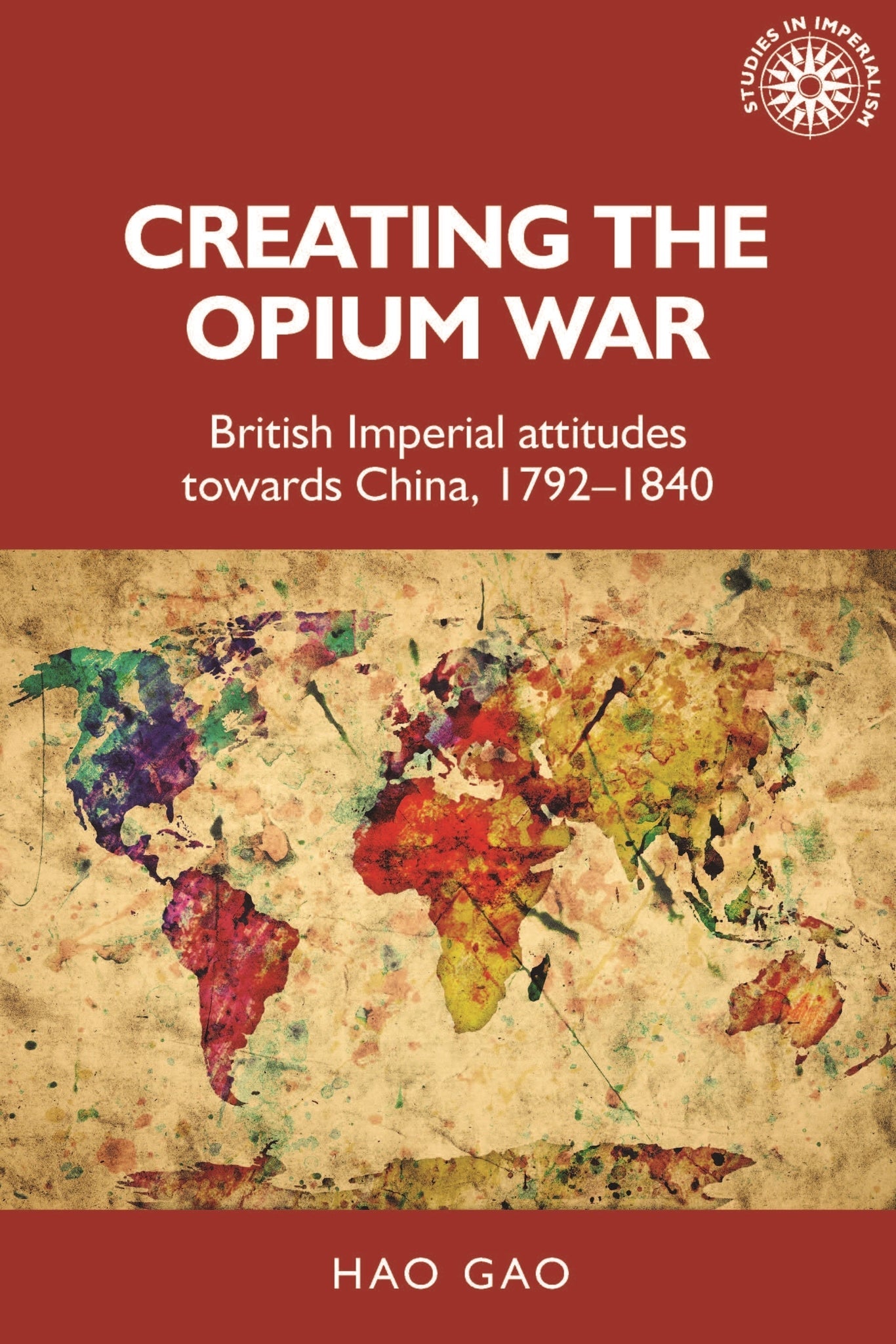 Cover image for Creating the Opium War ISBN 9781526163653