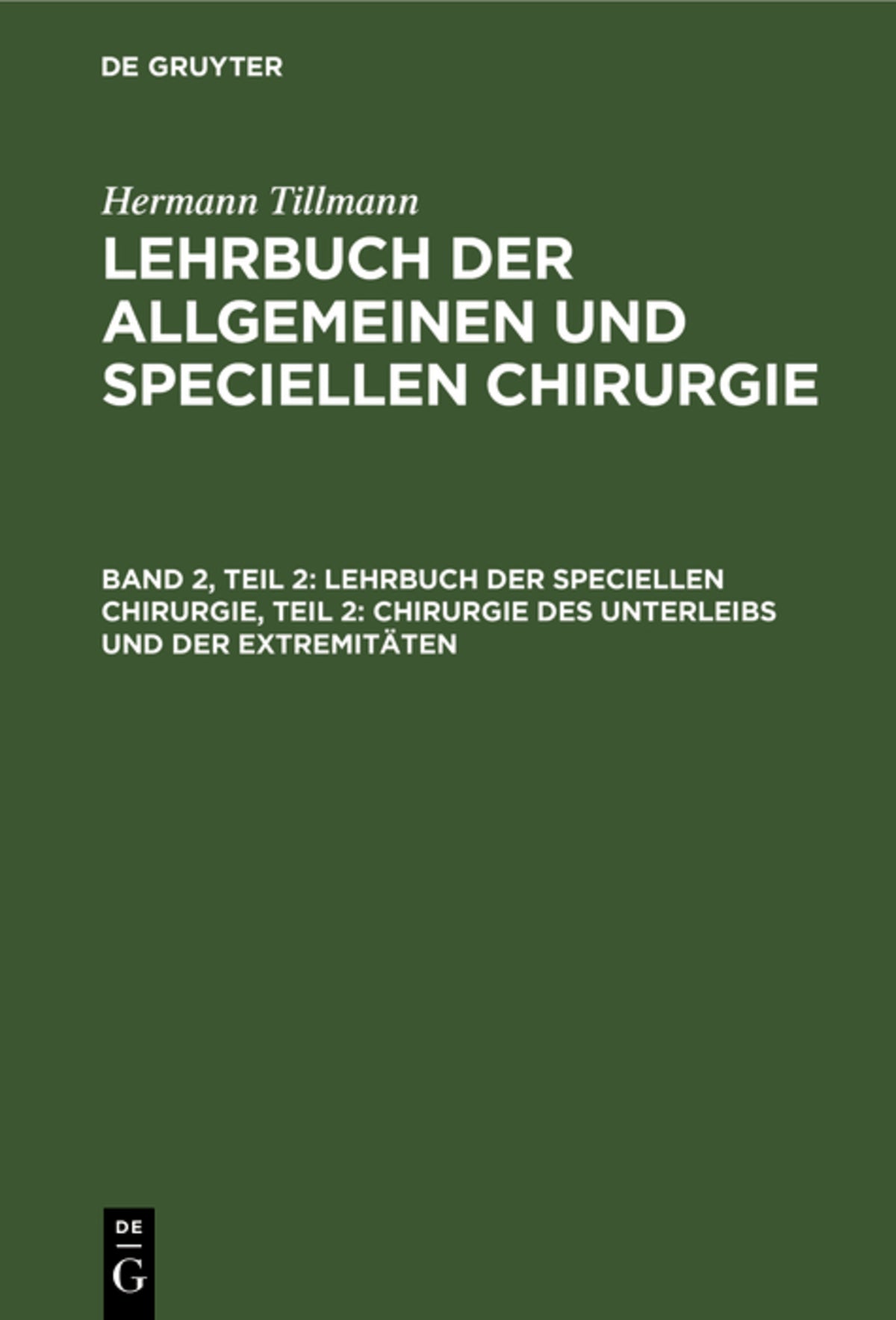 Lehrbuch der speciellen Chirurgie, Teil 2: Chirurgie des Unterleibs und der Extremitäten