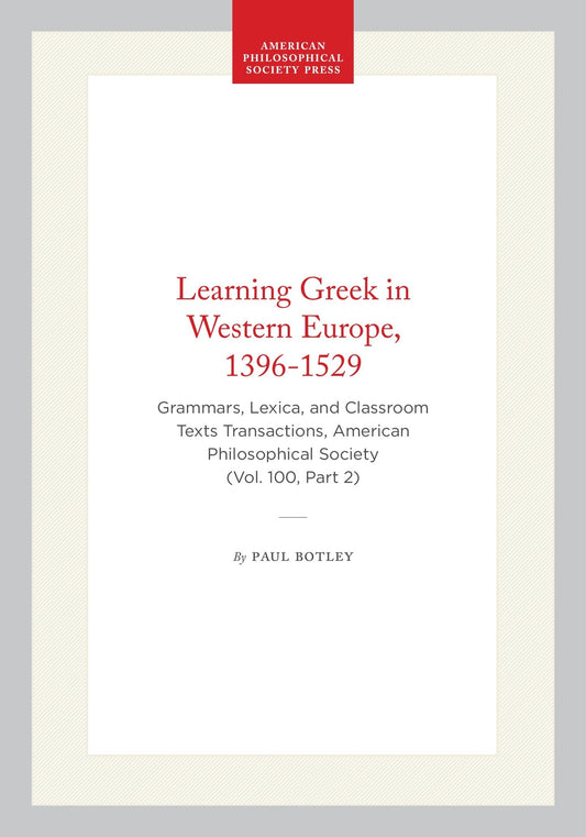 Learning Greek in Western Europe, 1396-1529