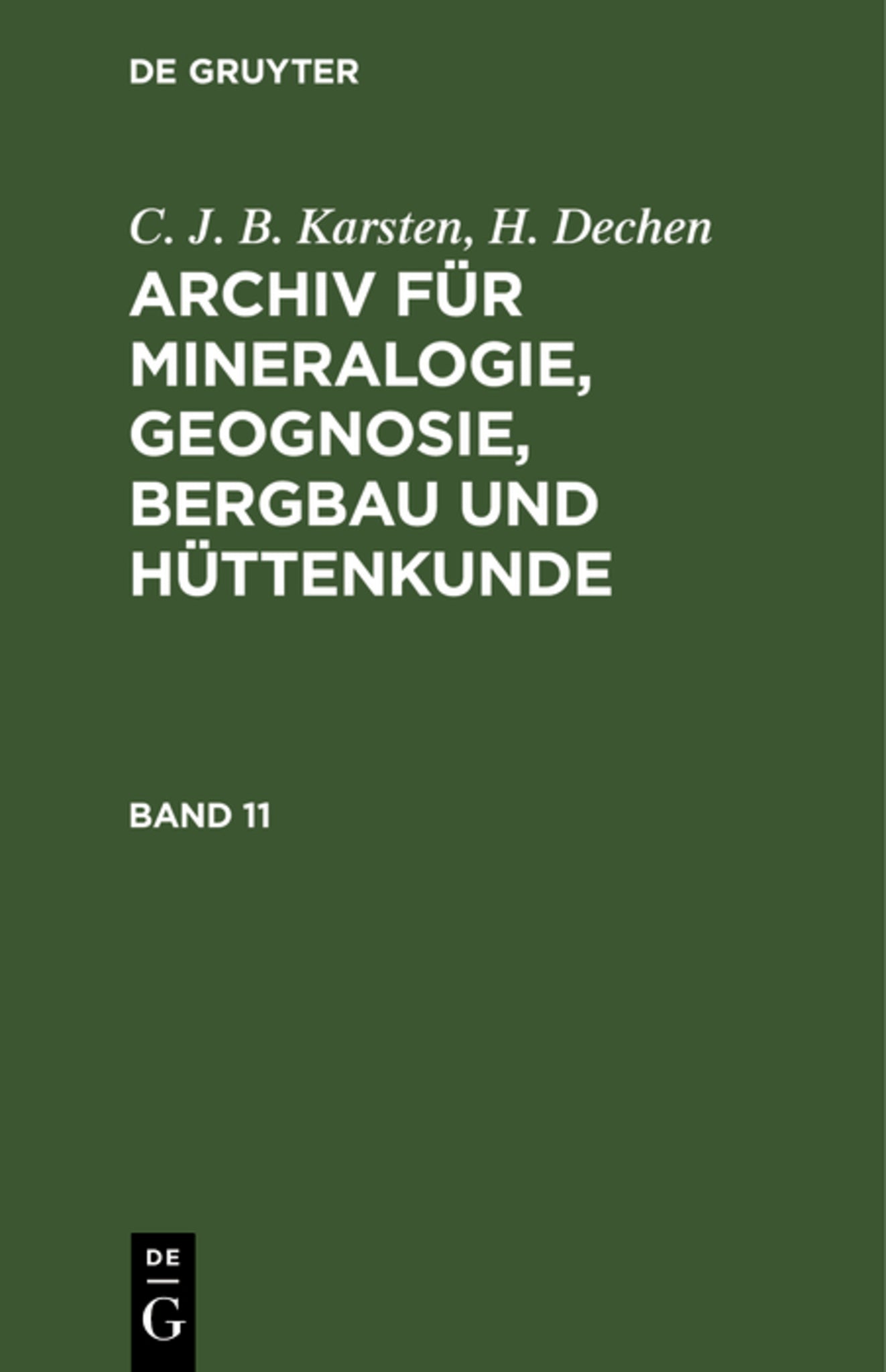 C. J. B. Karsten; H. Dechen: Archiv für Mineralogie, Geognosie, Bergbau und Hüttenkunde. Band 11
