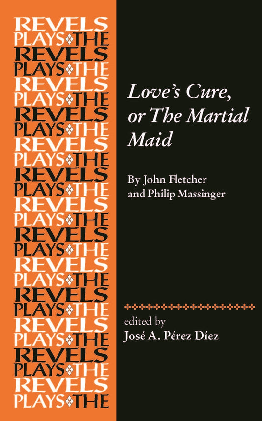 Love's Cure, or The Martial Maid