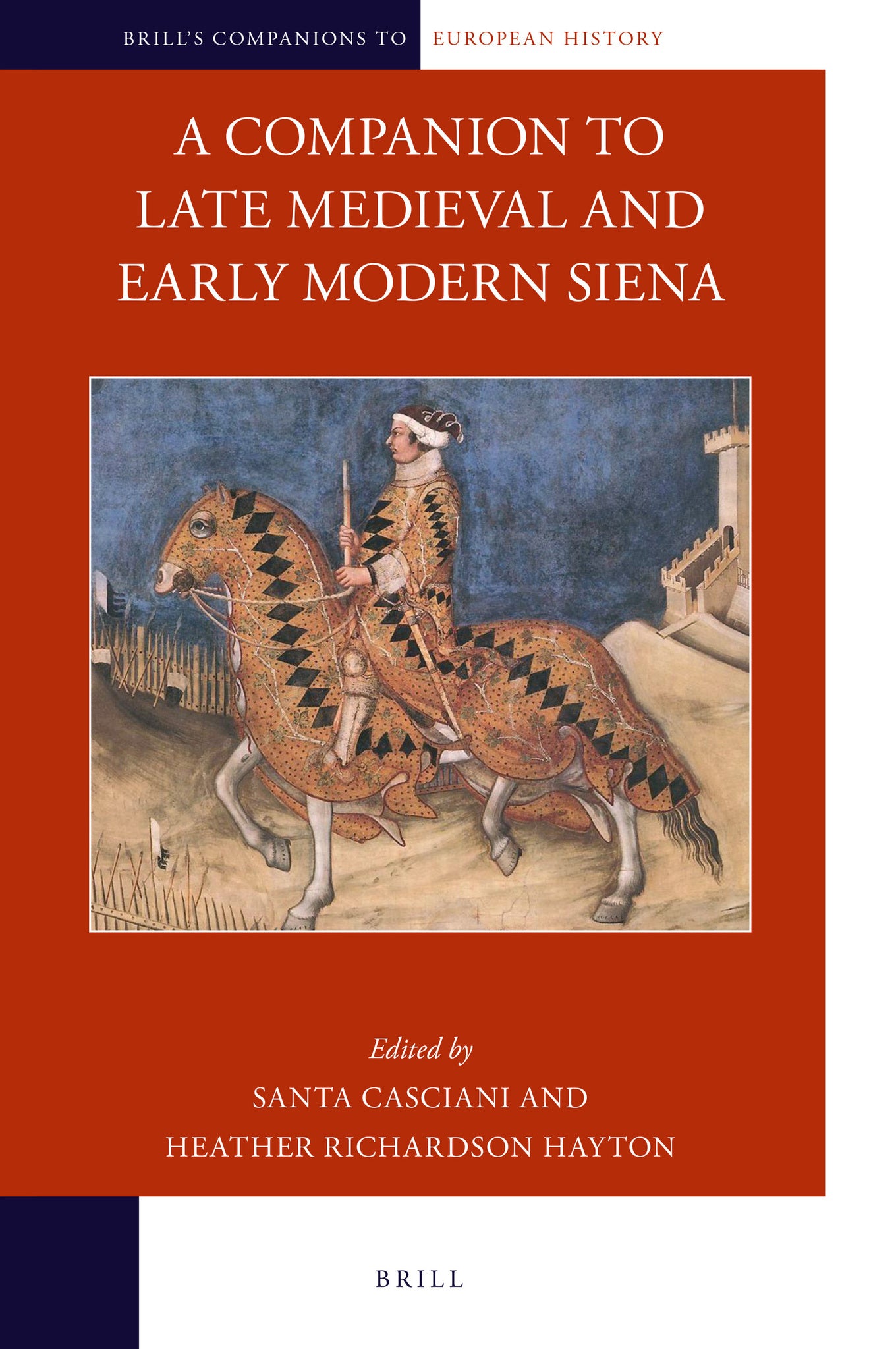 Cover image for A Companion to Late Medieval and Early Modern Siena ISBN 9789004389991