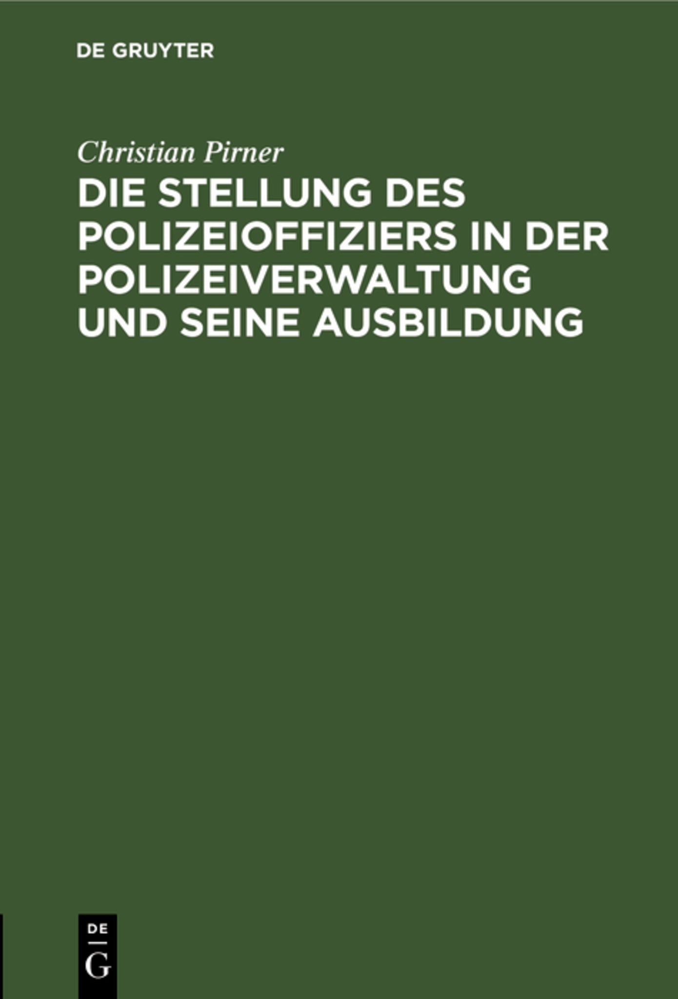 Die Stellung des Polizeioffiziers in der Polizeiverwaltung und seine Ausbildung