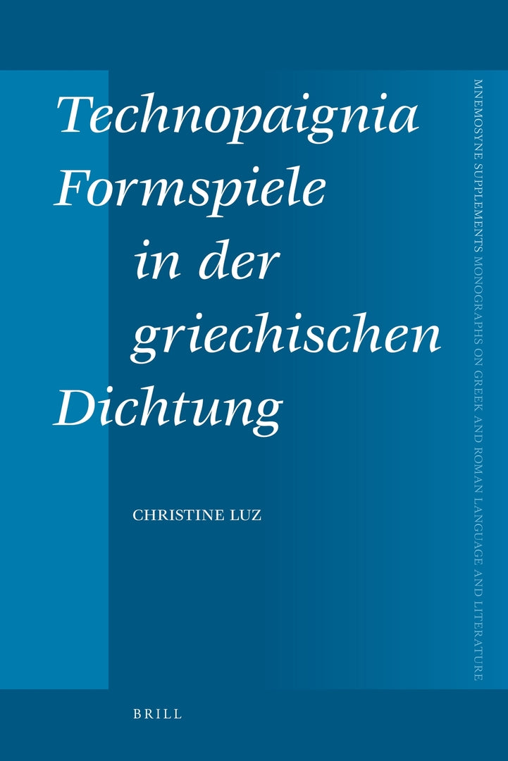 Cover image for Technopaignia, Formspiele in der griechischen Dichtung ISBN 9789004189782