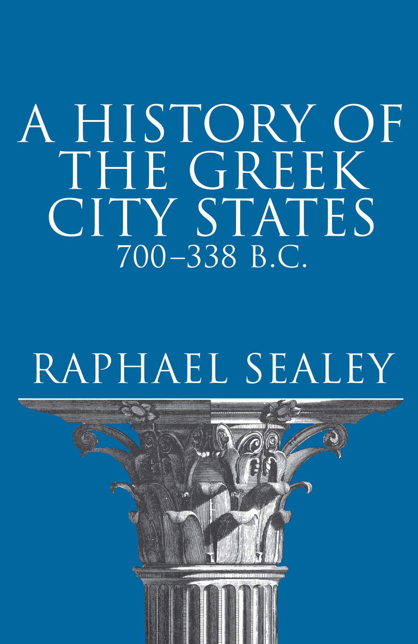Cover image for A History of the Greek City States, 700-338 B. C. ISBN 9780520342750