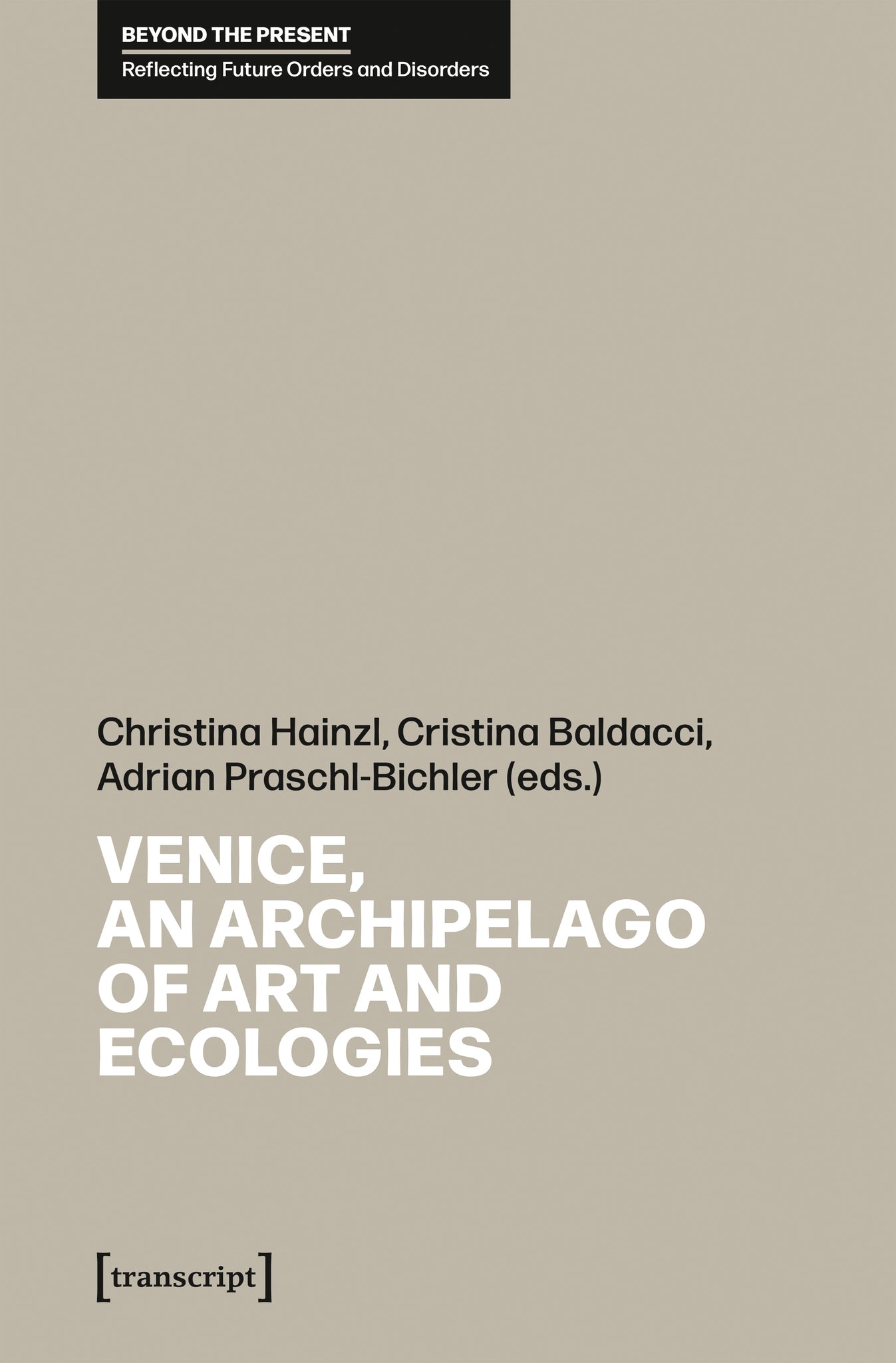 Cover image for Venice, an Archipelago of Art and Ecologies ISBN 9783837674408