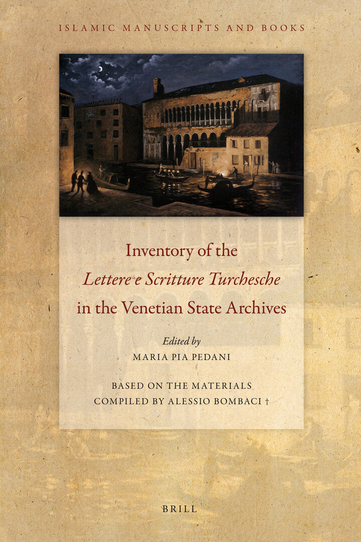 Cover image for Inventory of the Lettere e Scritture Turchesche in the Venetian State Archives ISBN 9789004179189