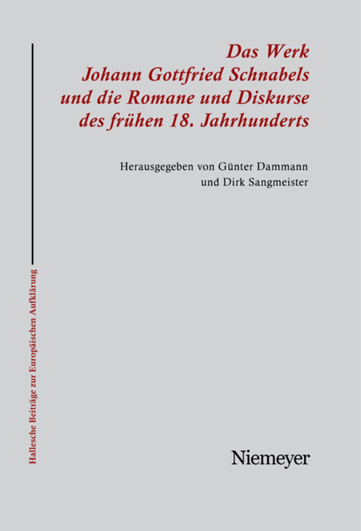 Das Werk Johann Gottfried Schnabels und die Romane und Diskurse des frühen 18. Jahrhunderts