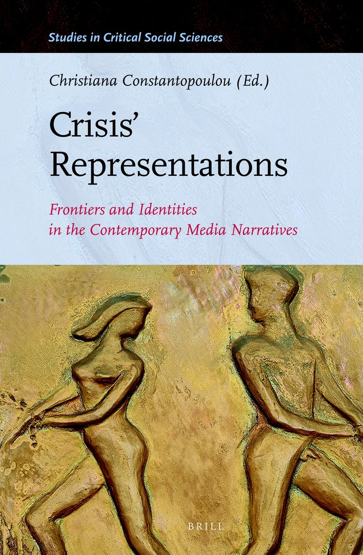 Cover image for Crisis’ Representations: Frontiers and Identities in the Contemporary Media Narratives ISBN 9789004439542