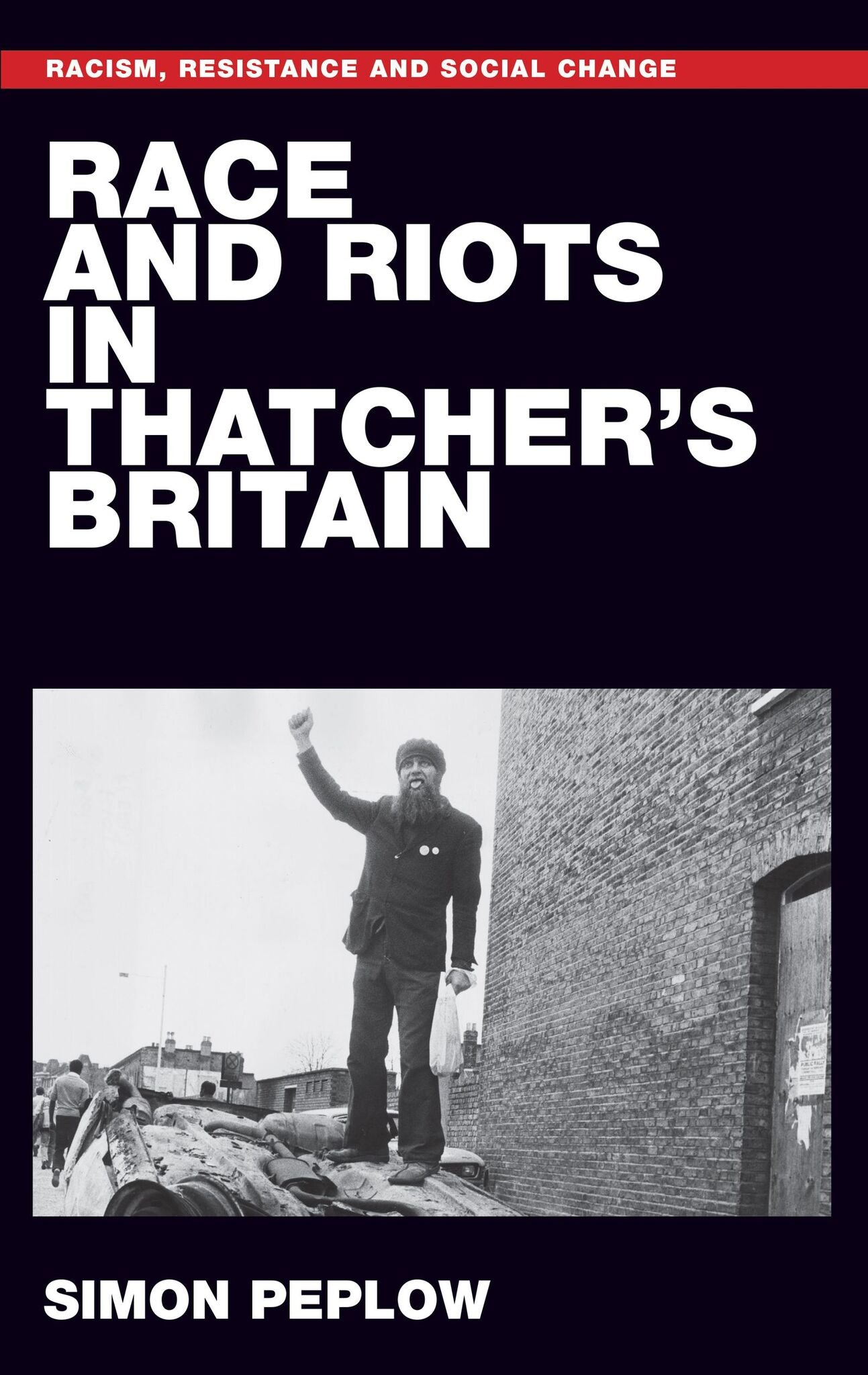Cover image for Race and riots in Thatcher's Britain ISBN 9781526125286