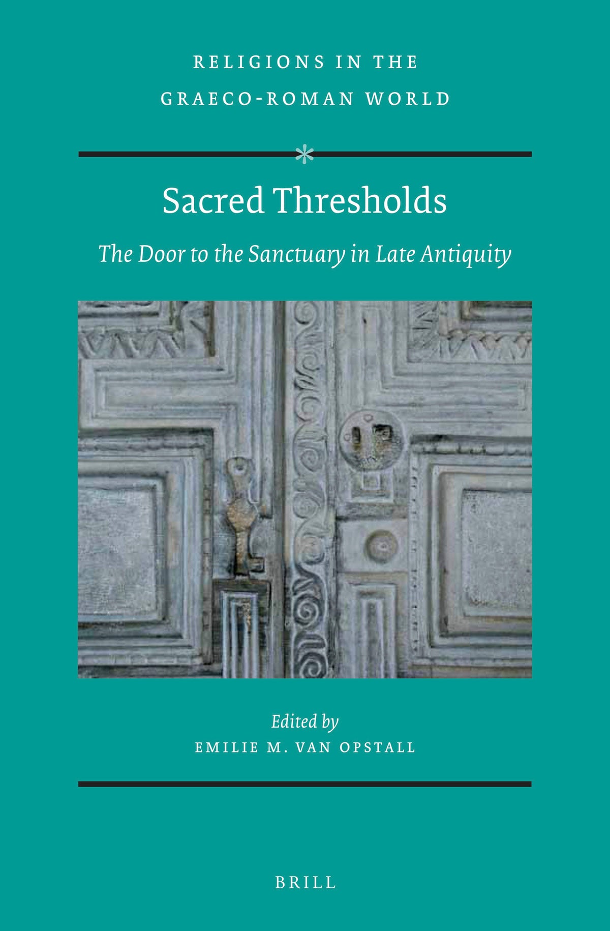 Sacred Thresholds: The Door to the Sanctuary in Late Antiquity