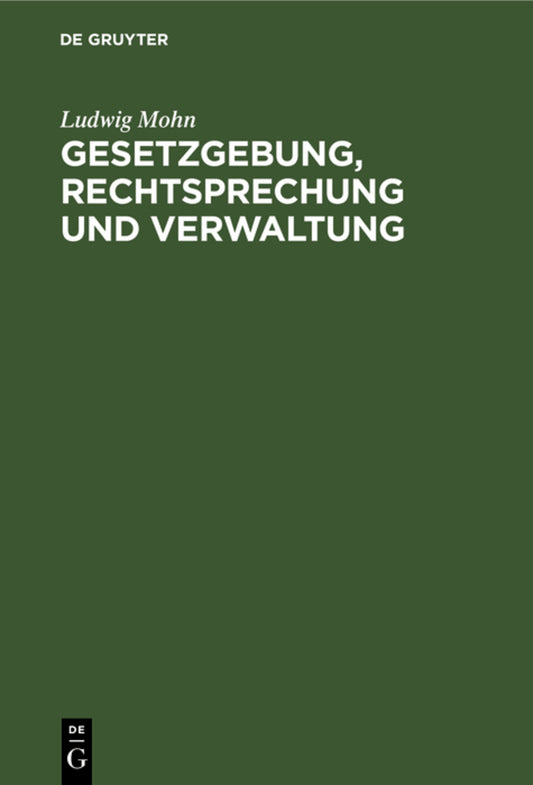 Gesetzgebung, Rechtsprechung und Verwaltung