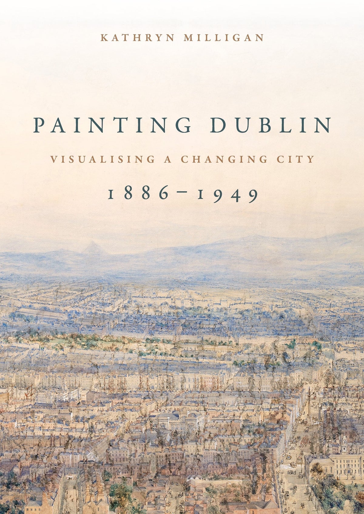 Cover image for Painting Dublin, 1886–1949 ISBN 9781526161185
