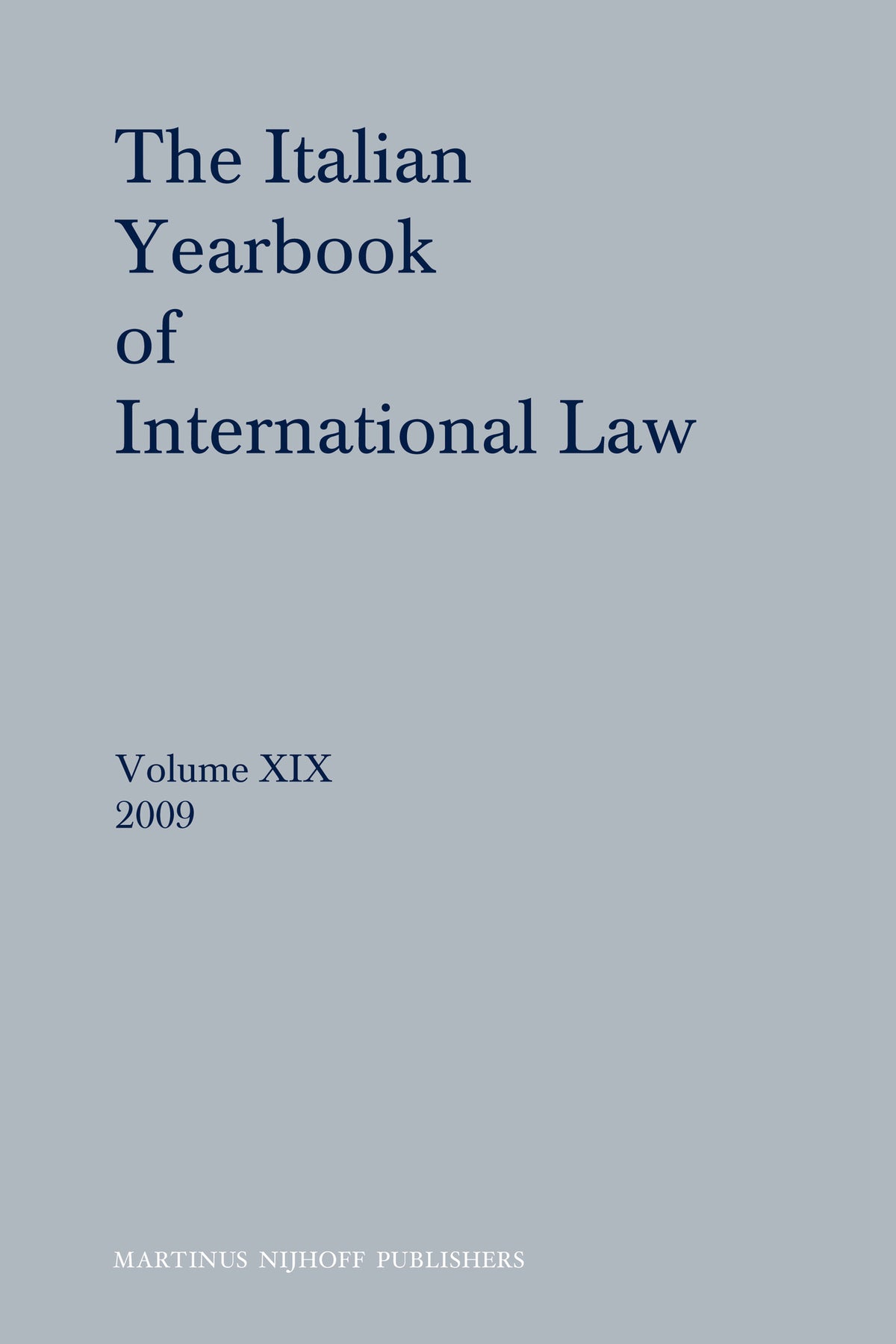 Cover image for The Italian Yearbook of International Law, Volume 19 (2009) ISBN 9789004201156
