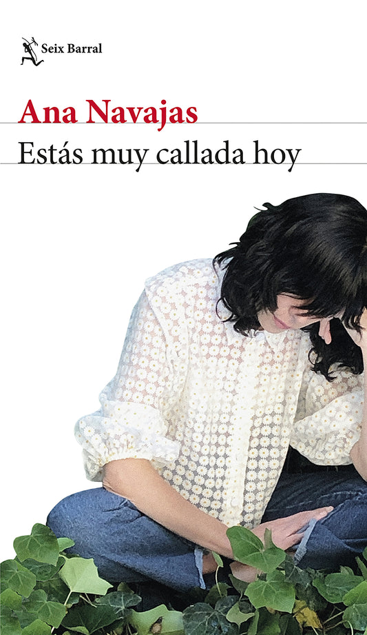 Estás muy callada hoy (Novela) / You're Very Quiet Today (A Novel)