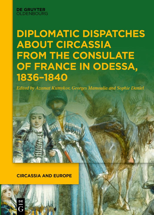 Diplomatic Dispatches about Circassia from the Consulate of France in Odessa, 1836–1840