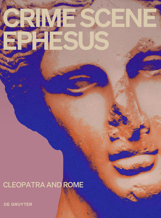 Crime Scene Ephesus. Cleopatra and Rome