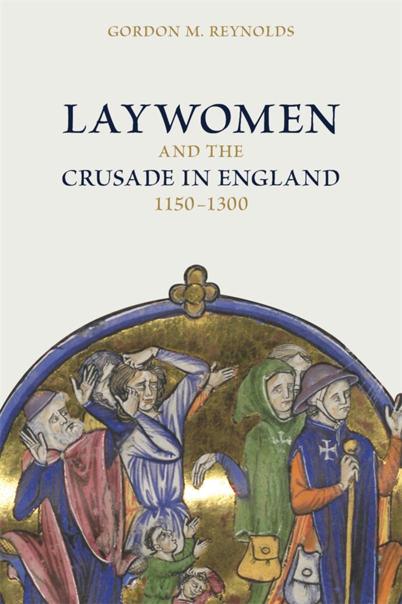 Cover image for Laywomen and the Crusade in England, 1150-1300 ISBN 9781837652242