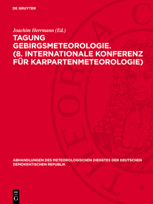 Tagung Gebirgsmeteorologie. (8. Internationale Konferenz für Karpartenmeteorologie)