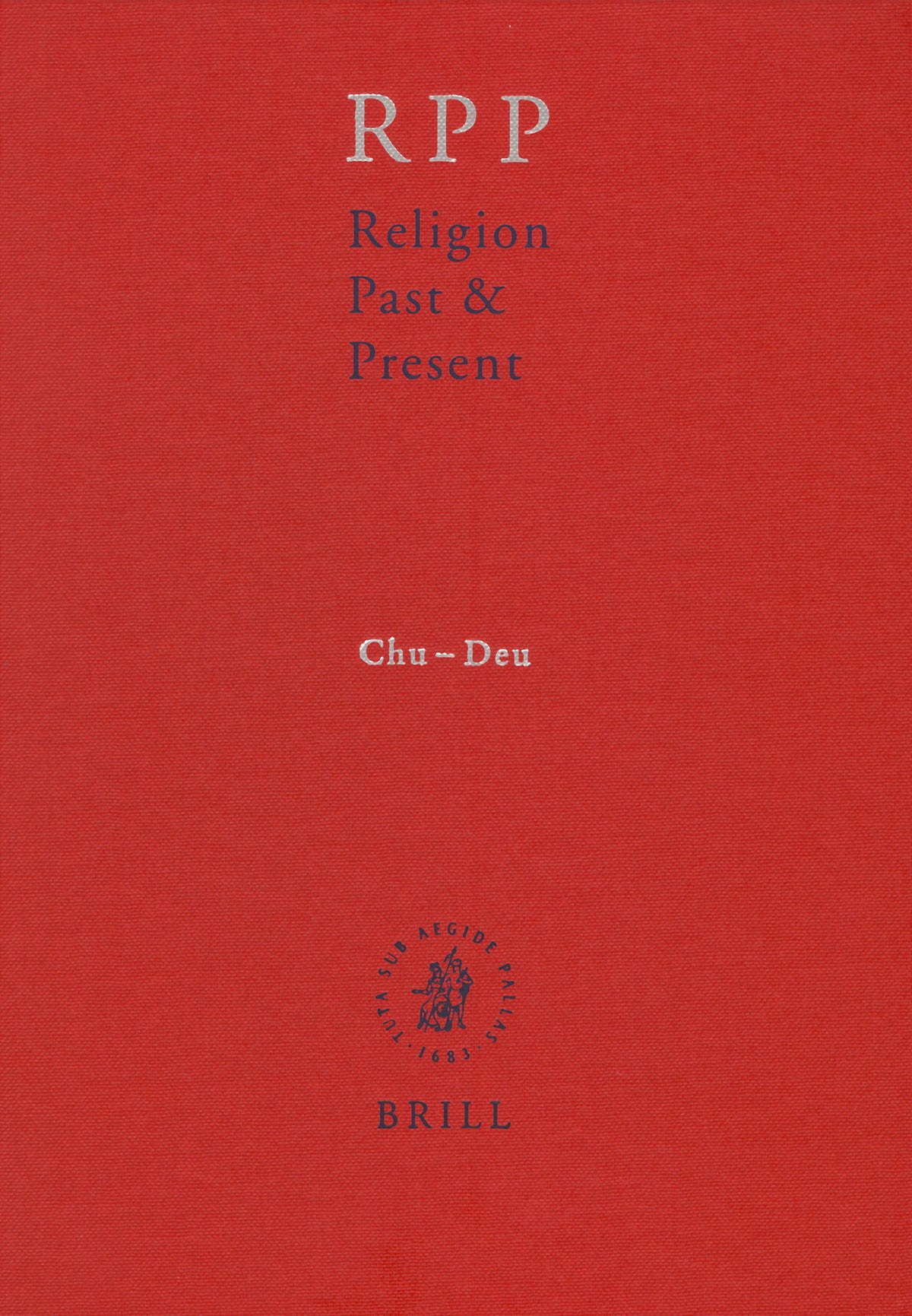 Religion Past and Present, Volume 3 (Chu-Deu)