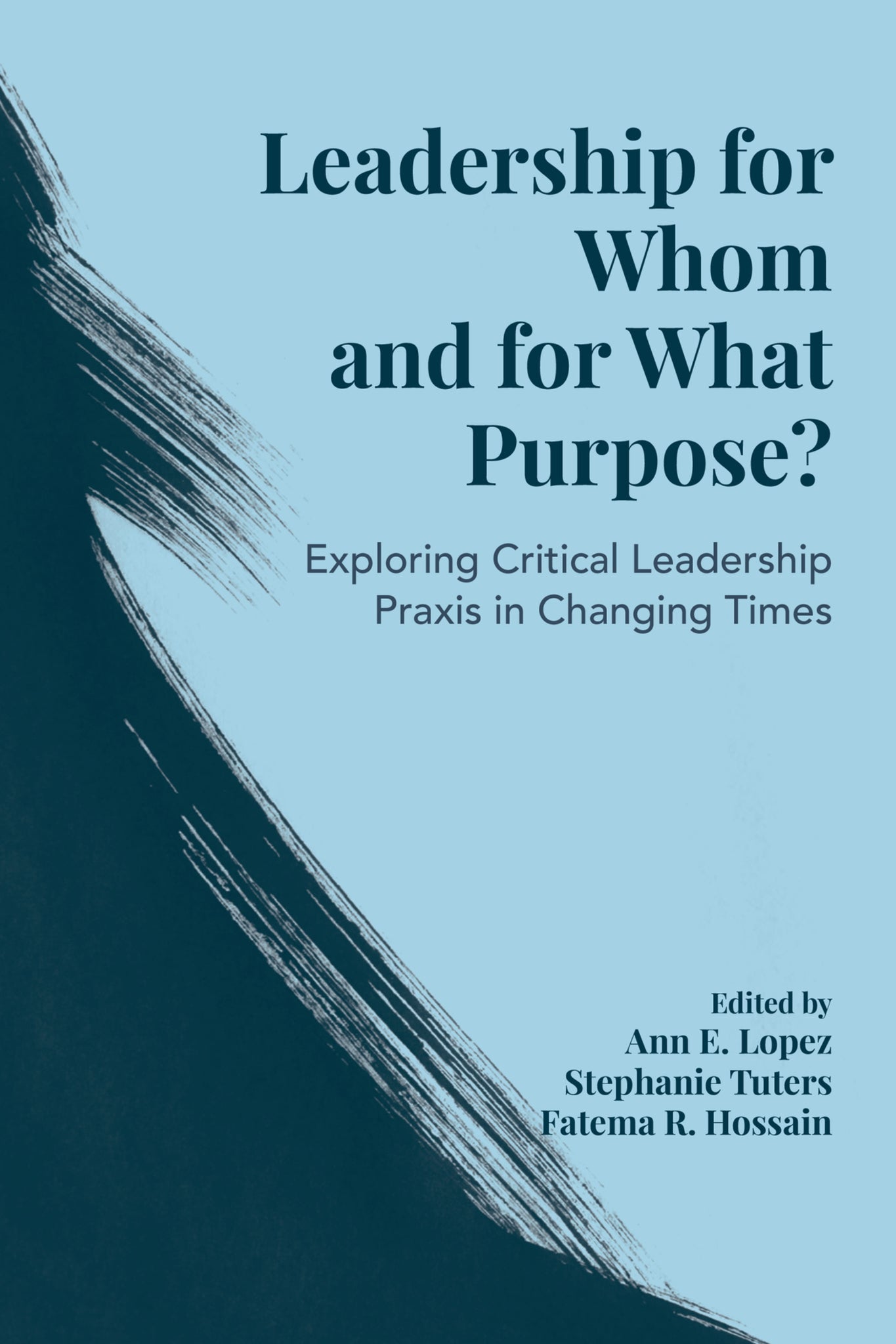 Leadership for Whom and for What Purpose?