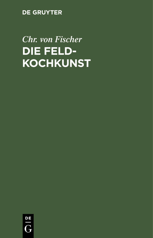 Die Feld-Kochkunst