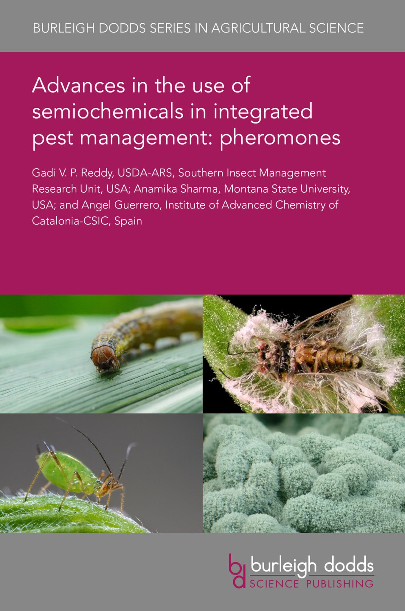 Cover image for Advances in the use of semiochemicals in integrated pest management: pheromones ISBN 9781786767073