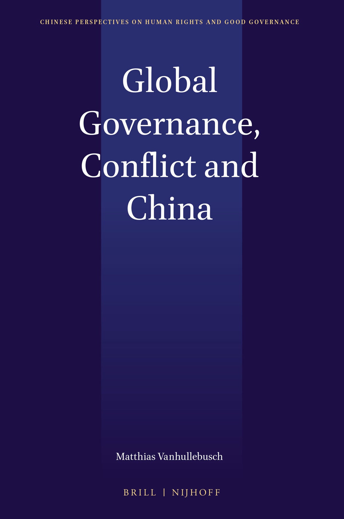 Cover image for Global Governance, Conflict and China ISBN 9789004356467