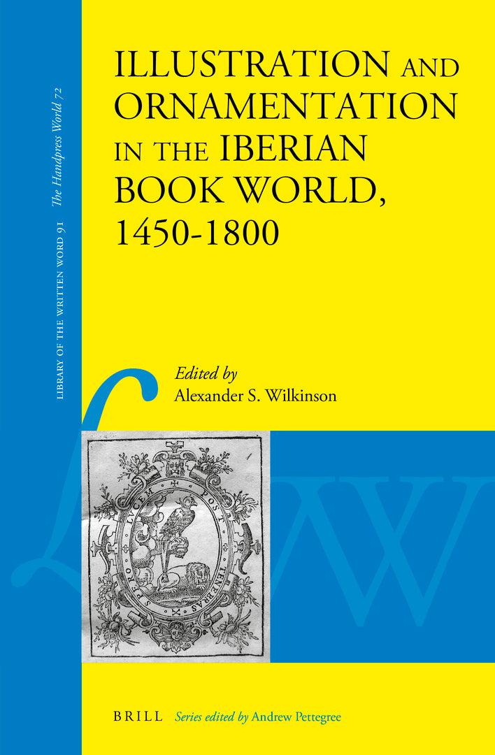 Cover image for Illustration and Ornamentation in the Iberian Book World, 1450–1800 ISBN 9789004447134