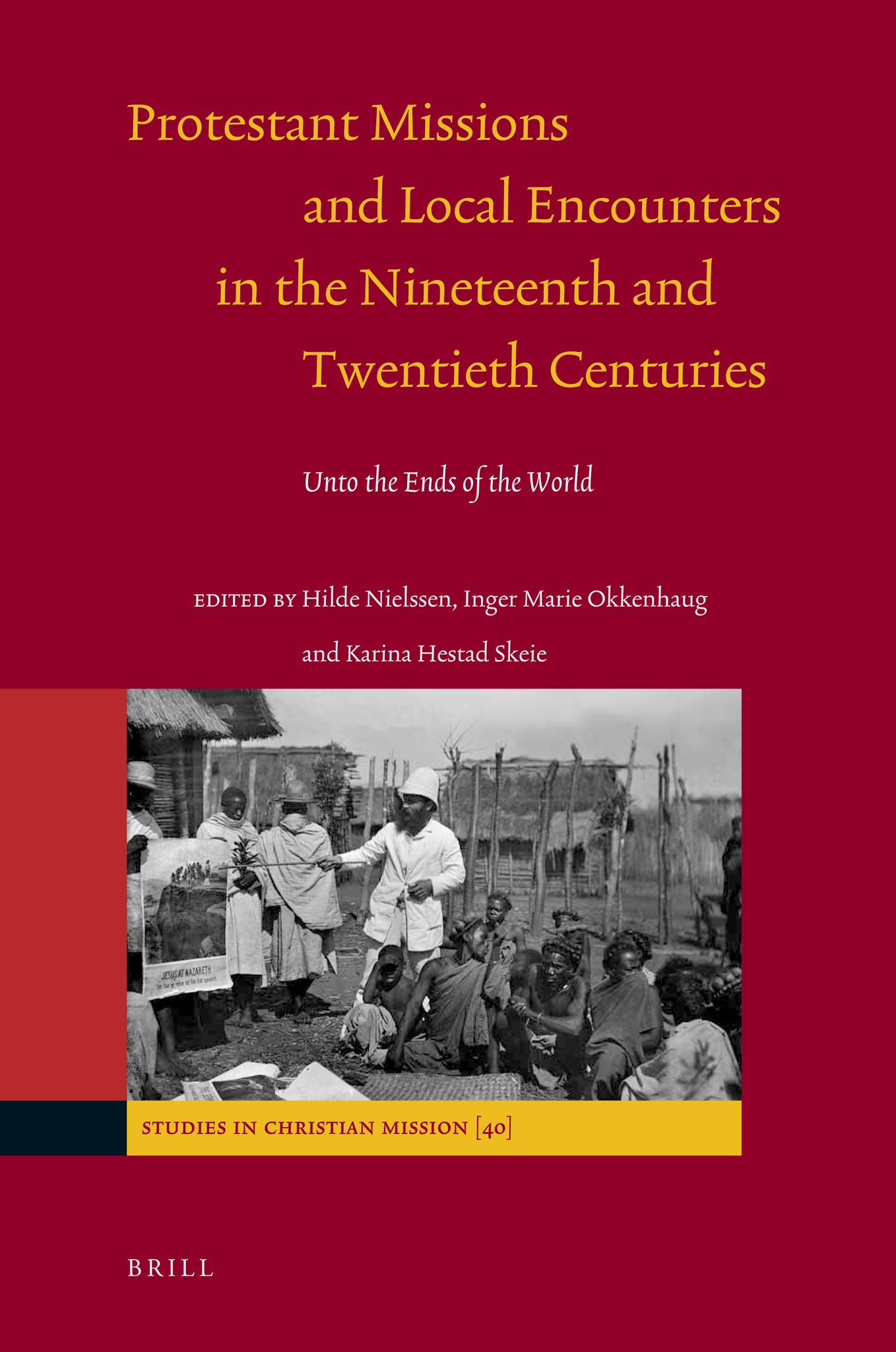 Protestant Missions and Local Encounters in the Nineteenth and Twentieth Centuries