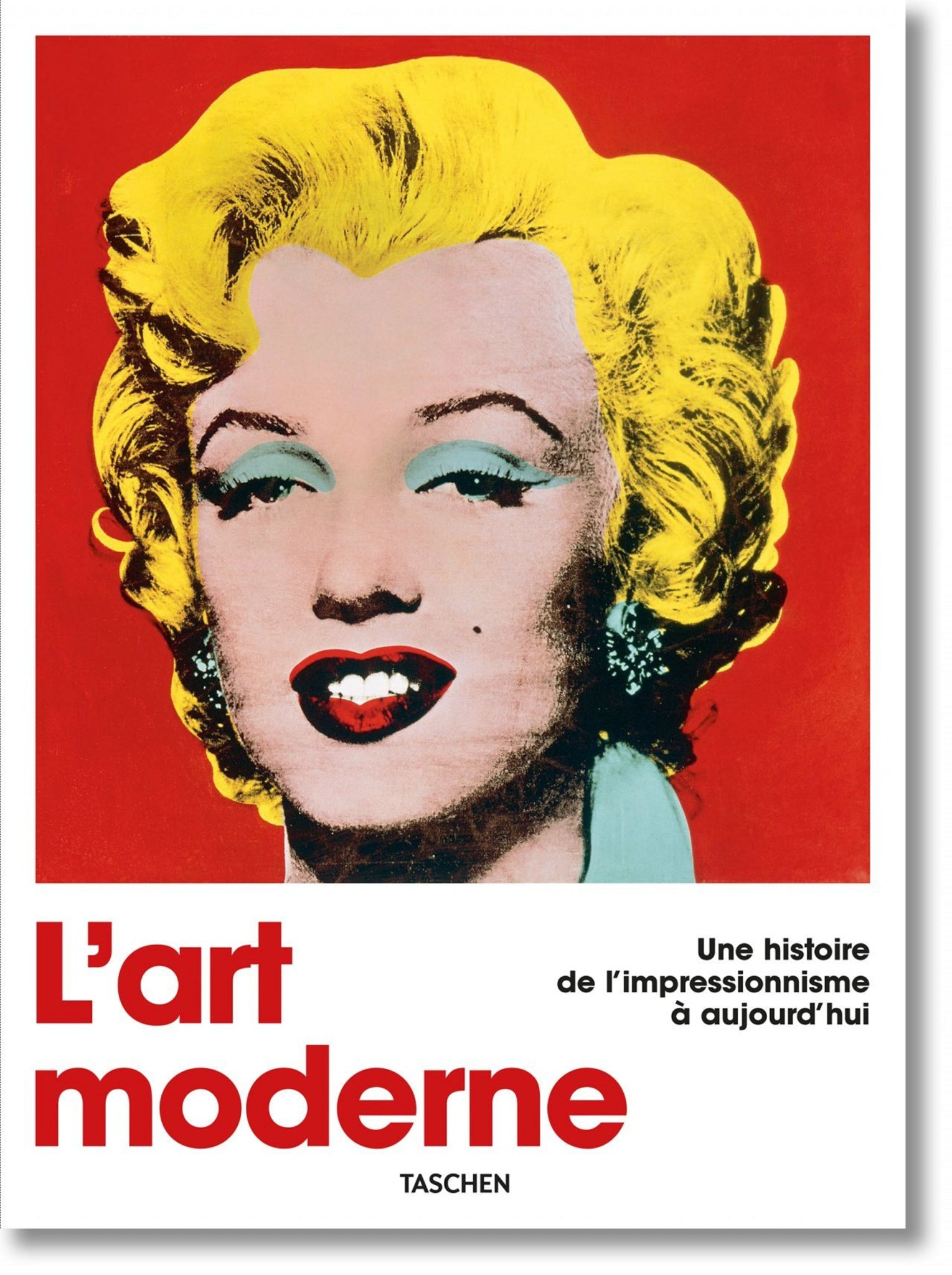 L’art moderne. Une histoire de l’impressionnisme à aujourd’hui
