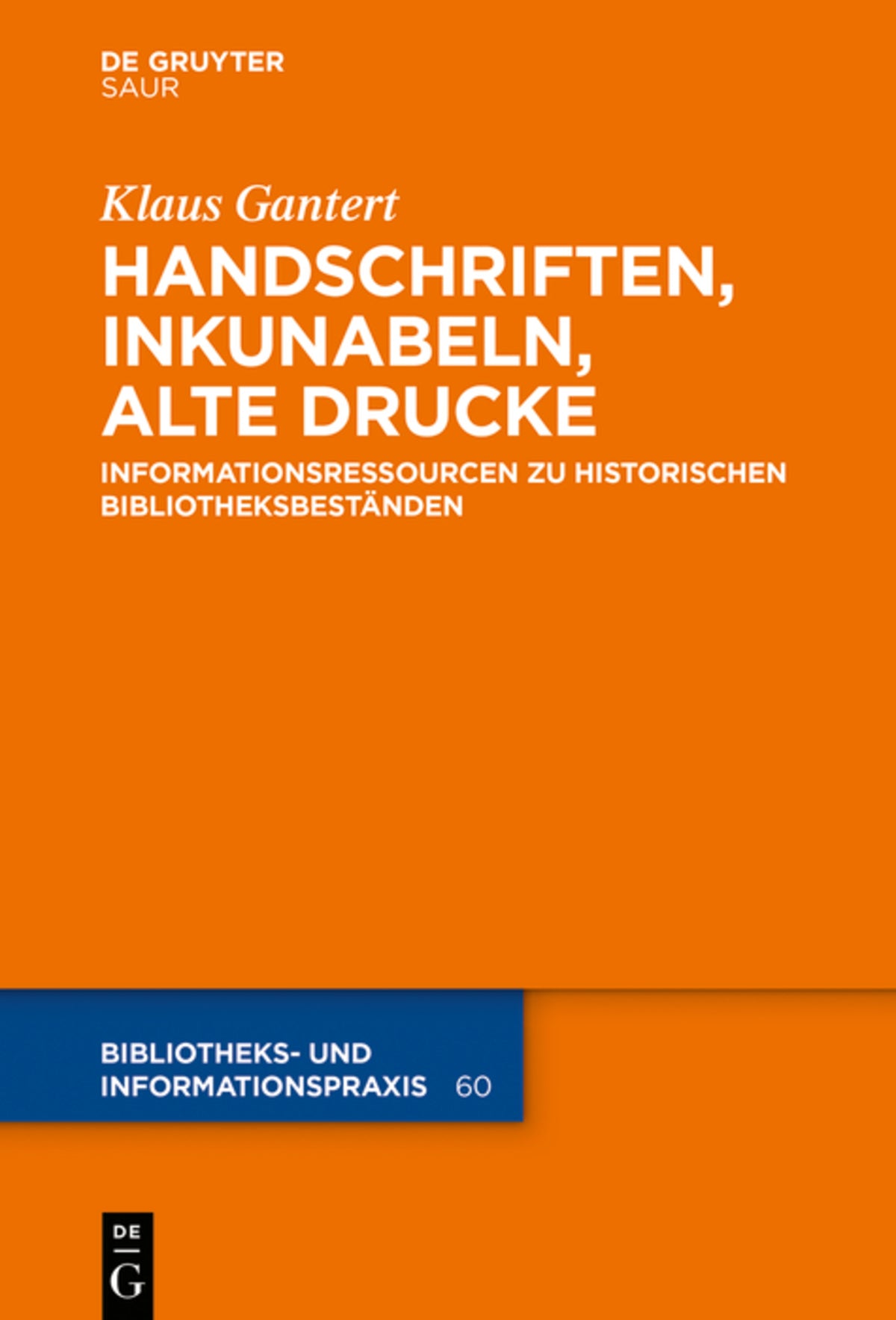 Cover image for Handschriften, Inkunabeln, Alte Drucke - Informationsressourcen zu historischen Bibliotheksbeständen ISBN 9783110544206
