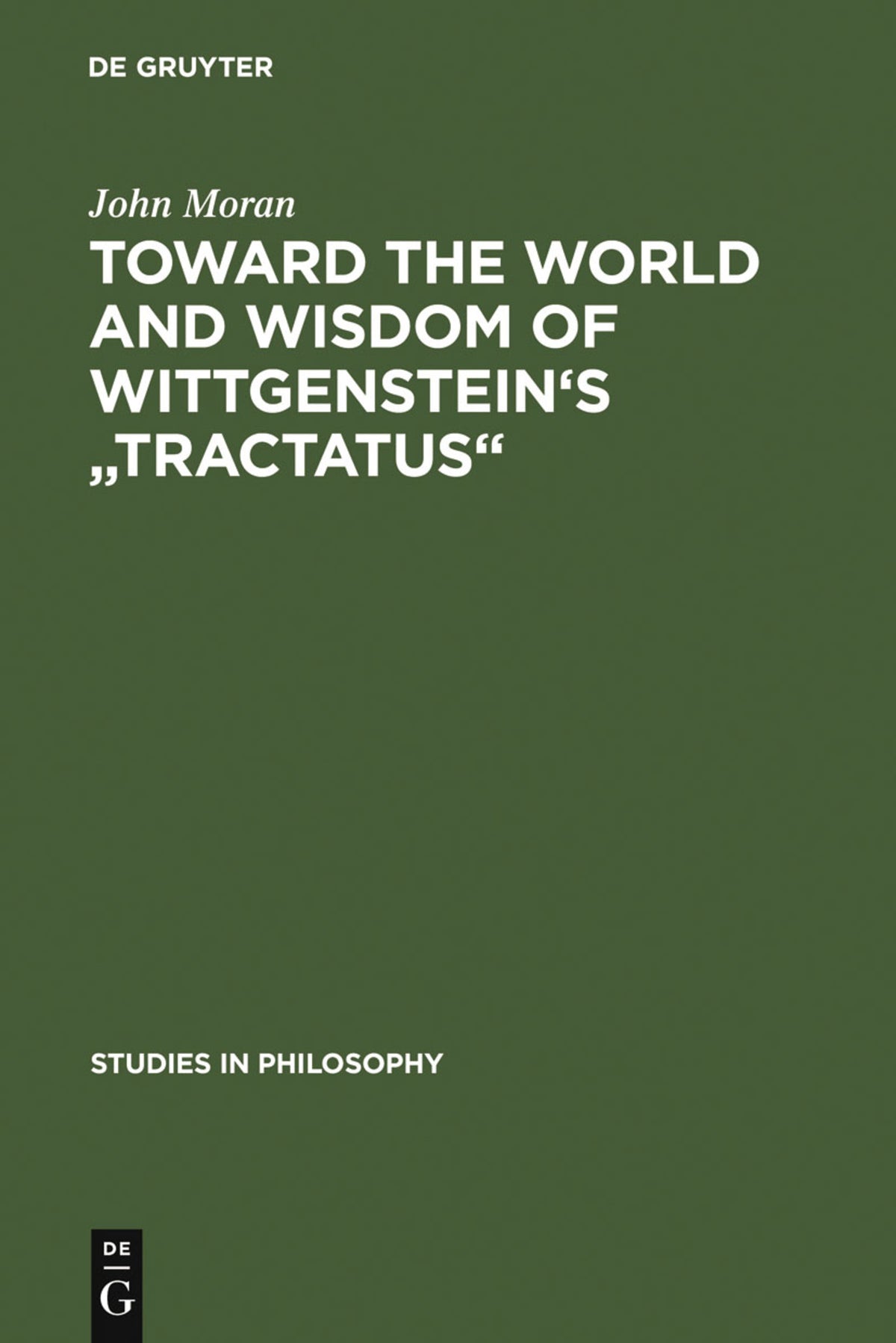 Toward the World and Wisdom of Wittgenstein's "Tractatus"
