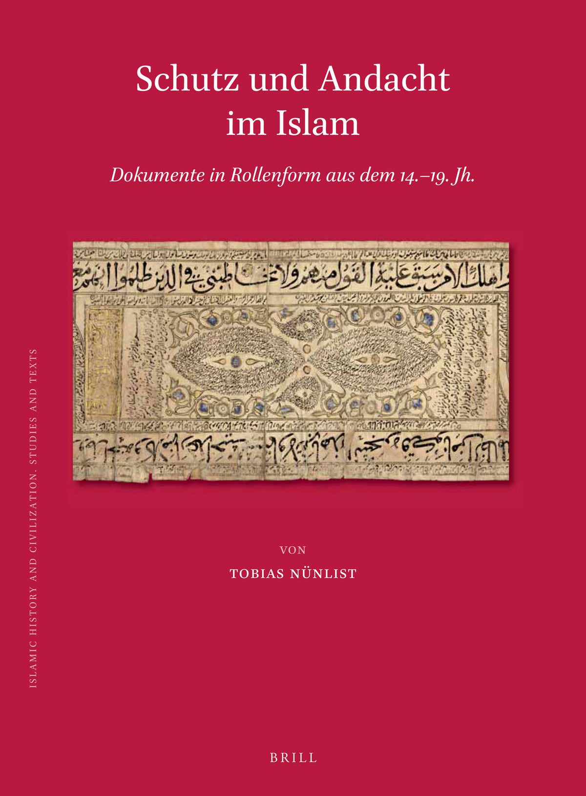 Cover image for Schutz und Andacht im Islam: Dokumente in Rollenform aus dem 14.–19. Jh. ISBN 9789004429147