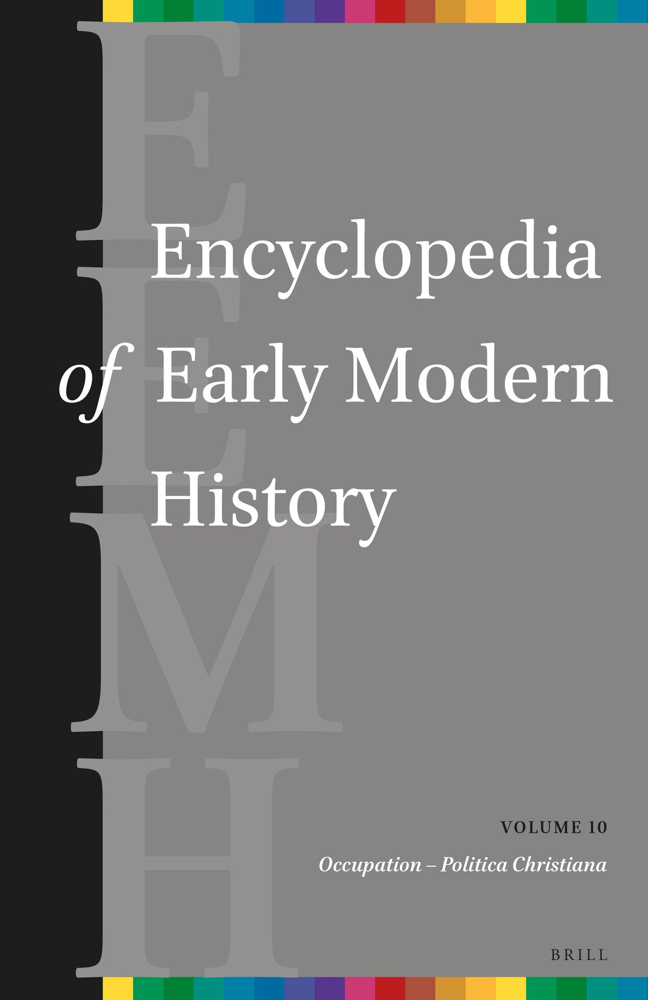 Encyclopedia of Early Modern History, volume 10